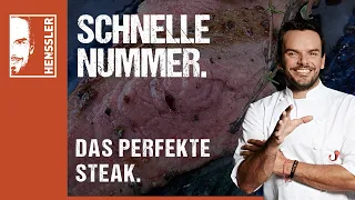 Schnelles "Das perfekte Steak"-Rezept von Steffen Henssler