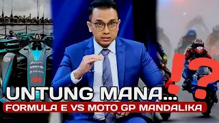 FORMULA E VS MOTO GP MANDALIKA ‼️ INDEF ‼️ AIMAN ‼️UNTUNG MANA...⁉️