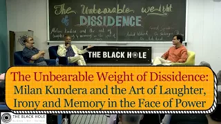 The Unbearable Weight of Dissidence: Milan Kundera and the Art of Laughter, Irony and Memory