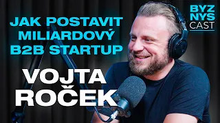 Jak postavit miliardový B2B startup | Vojta Roček & BYZNYScast