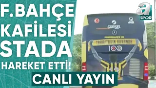 Fenerbahçe Kafilesi Beşiktaş Maçı İçin Stada Hareket Etti / A Spor / Derbi Günü / 27.04.2024