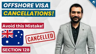 Offshore visa cancellations once Again? | Avoid this Mistake! | SECTION 128