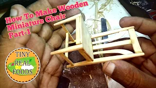 How To Make A Miniature Chair/DIY Wooden Mini Chair/Tiny Real Foods.EP-43 Part-1