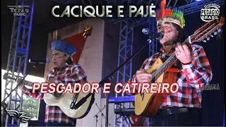 Pescador e Catireiro - CACIQUE E PAJÉ (Extraída do Show Raízes Sertanejas)