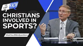 Christians Involved in Sports? || I’d Like to Know