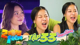 2 NGÀY 1 ĐÊM mùa 2 REACTION #33 | Hết hồn chị đẹp Mỹ Tâm cuối cùng cũng tham gia 2 Ngày 1 Đêm