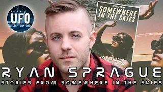 Ryan Sprague, Stories from Somewhere in the Skies || That UFO Podcast