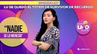 Ep. 107: Lu se quedó el tótem de Survivor de recuerdo "Nadie se lo merecía"