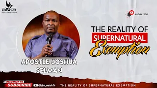 [FULL SERMON] THE REALITY OF SUPERNATURAL EXEMPTION WITH APOSTLE JOSHUA SELMAN 9||10|2022