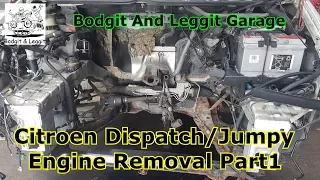 Citroen Dispatch/jumpy Engine Removal part1 Bodgit And Leggit Garage