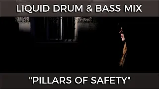 ► Liquid Drum & Bass Mix - "Pillars Of Safety" - March 2021