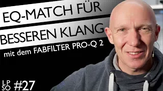 Profi-Sound: Fabfilter Pro-Q 2 als Match-EQ | Abmischen Tutorial Deutsch | Recording-Blog LPSO#28