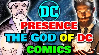 DC's God Origins - The Presence, A Being Who Can Do Anything, He Is Even Aware That He's Fake