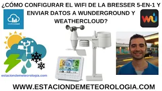 ¿Cómo configurar el wifi en la Bresser 5-en1 7002580 y enviar datos a Wunderground y Weather Cloud?