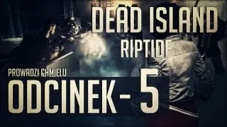 Zagrajmy w Dead Island Riptide PL - Gameplay, Let's play, Walkthrough [PS3] - #05-2