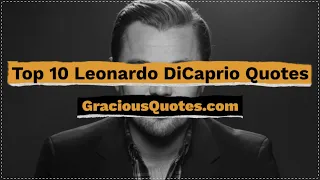 Top 10 Leonardo DiCaprio Quotes - Gracious Quotes