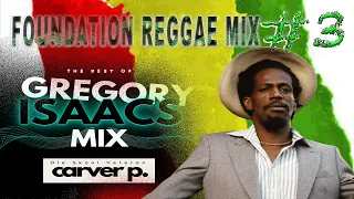 Foundation Reggae Pt 3 "The Best of Gregory Isaacs" - DJ Carver P
