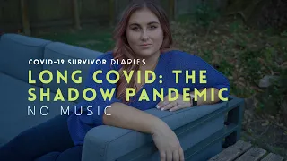 Long Covid: The Shadow Pandemic  | Covid-19 Survivor Diaries Episode 2 [ NO MUSIC ]