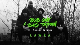 Bob One x Bas Tajpan ft. Polska Wersja - Ławka | TERAZ