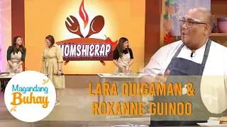 Lara and Roxanne on Momshierap: The Celebrity Cooking Showdown | Magandang Buhay