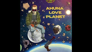 Ahuna - Haana Baina ft NENE (Official Audio) #LovePlanet Album