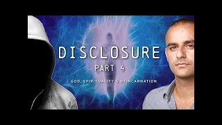 Disclosure Part 4 - God, Spirituality & Reincarnation