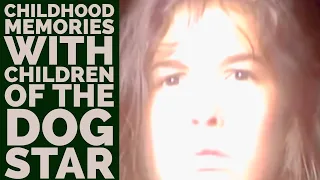 Childhood Memories with Children of the Dog Star