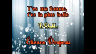 Karaoke Étienne Drapeau - T’es Ma Femme T’es La Plus Belle