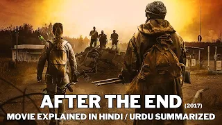 After the End (2017) Film Explained Story Summarized In Hindi / Urdu