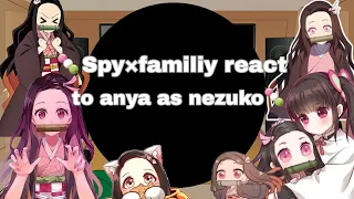 🍡Spy×family react to anya as nezuko🍡/curto/