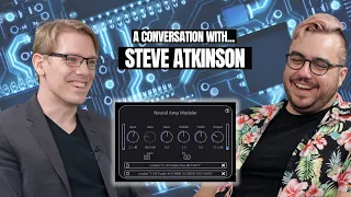 Chatting with Steve Atkinson, creator of NAM (Neural Amp Modeler)