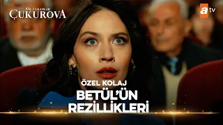 Betül'ün Rezil Olduğu Anlar | Bir Zamanlar Çukurova Özel Kolaj