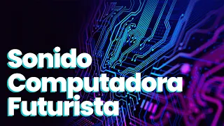 🖥[EFECTO DE SONIDO] Computadora FUTURISTA 🔌-  futuristic computer sound effect