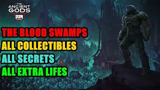 The Blood Swamps All Collectibles Secrets and Extra Lifes Doom Eternal