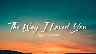 taylor swift - the way i loved you (taylor's version) (lyric video)