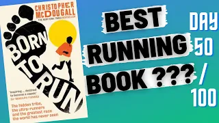 REVIEW OF THE BOOK BORN TO RUN FROM CHRISTOPHER McDOUGALL | EVERYDAY RUNNER | RunStreak Day 50 / 100