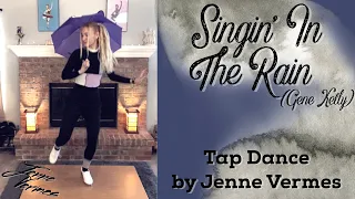 SINGIN IN THE RAIN (Gene Kelly) - TAP DANCE COVER - Choreography by Jenne Vermes