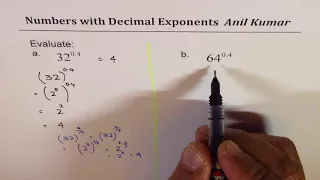 Evaluate Decimal Exponents 64^0.4 and 32 power 0.4