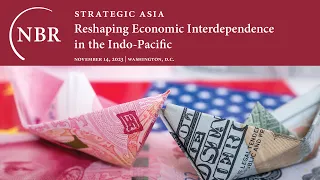 Strategic Asia: Reshaping Economic Interdependence in the Indo-Pacific