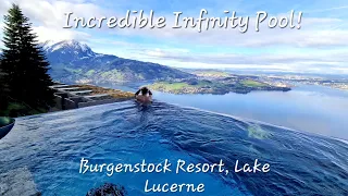 Burgenstock Resort Lucerne Switzerland, infinity pool, amazing views, #switzerland #infinitypool