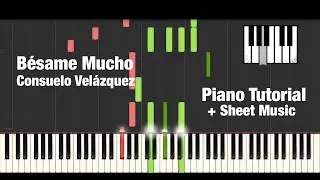 (How To Play) Bésame Mucho - Consuelo Velázquez - Piano Tutorial + Sheet Music