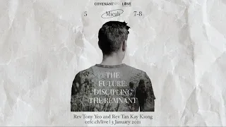 The Future: Discipling the Remnant - Rev Tony Yeo & Rev Tan Kay Kiong (9:15 Service, 3rd Jan 2021)