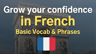 Grow your confidence in French [Basic/Intermediate Vocabulary and Phrases with Native Speaker]