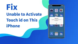 🔥[2023 Update] 6 Methods to Fix Issue "Unable to Activate Touch ID on This iPhone"