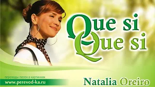 Natalia Oreiro - Que Si Que Si с переводом (Lyrics)