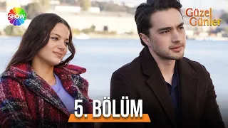 Güzel Günler 5. Bölüm @guzelgunlerdizi