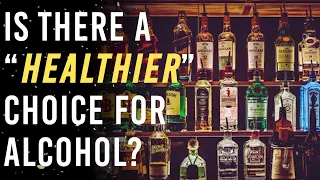 What's The Healthiest Choice For Alcohol?