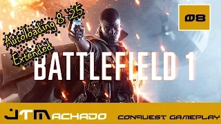 [PS4]- BF1 | Conquest | Autoloading 8 .25 Extended | Road to Max Rank - Gameplay #008