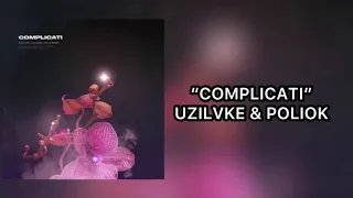 UZILVKE & POLI OK - COMPLICATI (Reprod. Saix) + FREE FLP DOWNLOAD