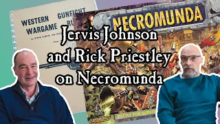 Jervis Johnson and Rick Priestley on Necromunda